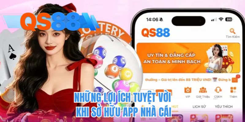 Những lợi ích tuyệt vời khi sở hữu app nhà cái